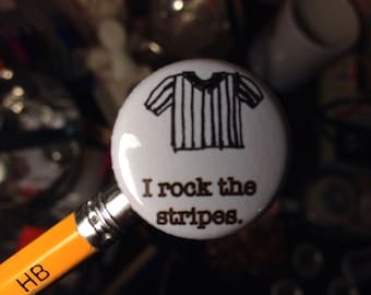 I Rock the Stripes Roller Derby Referee pin