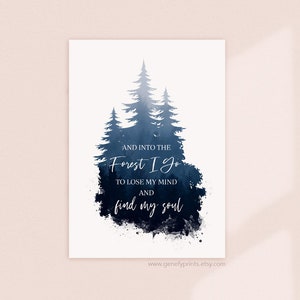 E nella foresta vado, per perdere la testa e trovare la mia anima citazione stampa ad acquerello, wilderness quote print, outdoor adventure quote