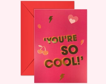 You're So Cool Cherries Gold Foil Greeting Card// Valentines Card / Just because card / A6 Card / Food Card / Anniversary Card