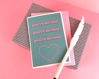 You're so cool Valentine's card /  Lovers / Anniversary / Pink & Blue Card