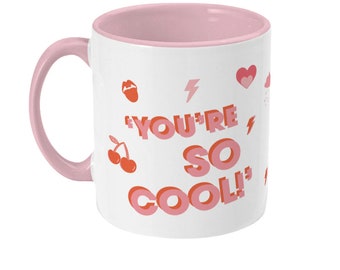 You're so cool! mug - two toned