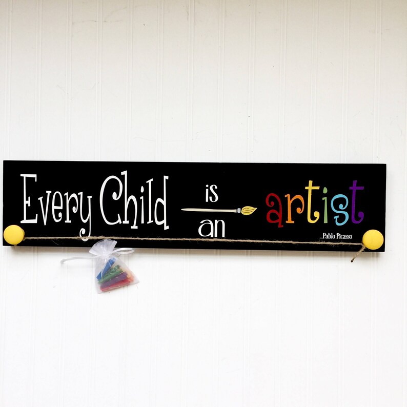 Wood Sign Wooden Sign Every Child Is An Artist Wooden Etsy