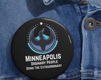 Minneapolis Protest Button - Ordinary People Doing  Extraordinary Things  - MN Rebel Loon Resistance Pin Button