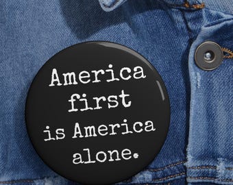 America First is America Alone Button, Pin Wybory 2024 dla Pokoju, Przycisk Pro Demokratyczny, Biżuteria Narodowa Uzdrawiająca, Protest Pin Pokoju