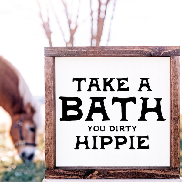 Take a Bath you Dirty Hippie | Instant Download | Western Decor | Boho Decor