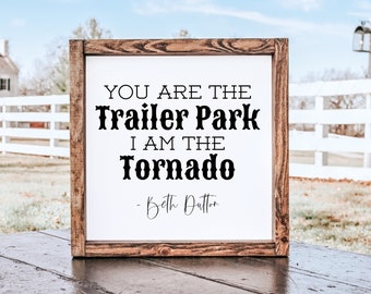 Vous êtes le Trailer Park Je suis le Tornado | | de téléchargement instantané Citation de Beth Dutton | | d’impression Yellowstone Plusieurs tailles