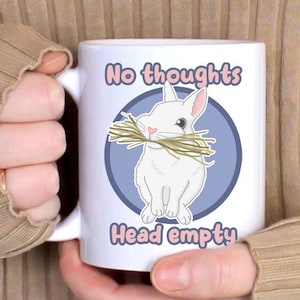 No thoughts head empty, bunny, rabbit, Funny coffee mug, bunny meme, bunny lover gift, rabbit lover gift, rabbit mom gift, rabbit coffee mug