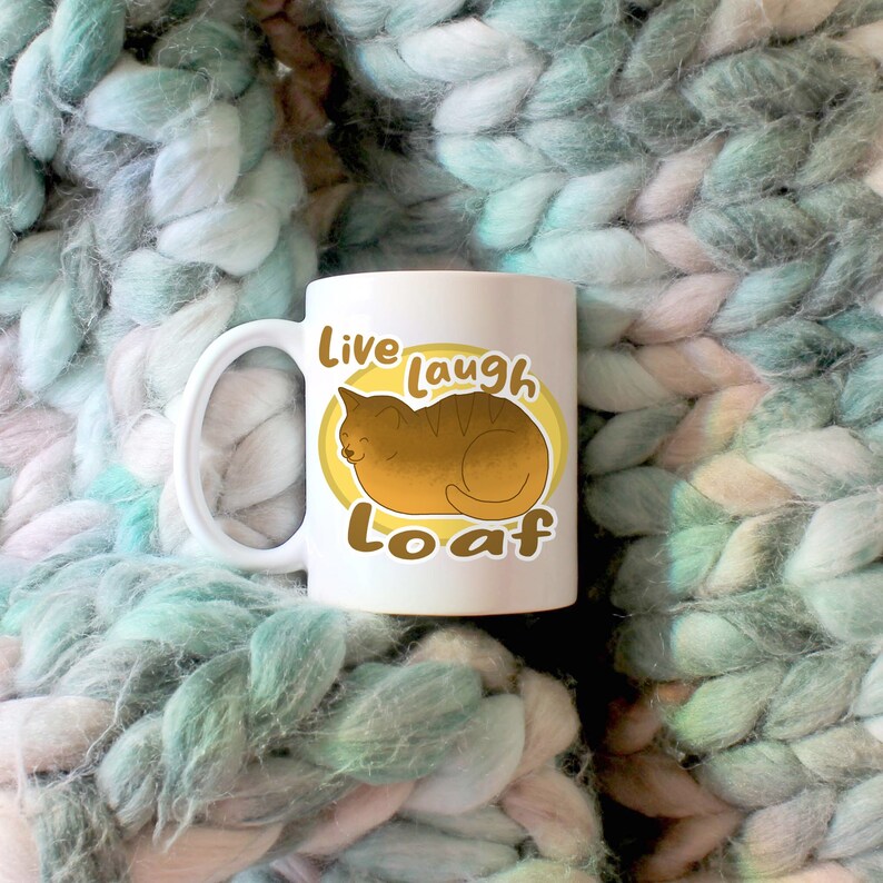 Live Laugh Loaf, Funny Cat Mug, Cat Loaf, Cat Lover Gift, Meme Cat