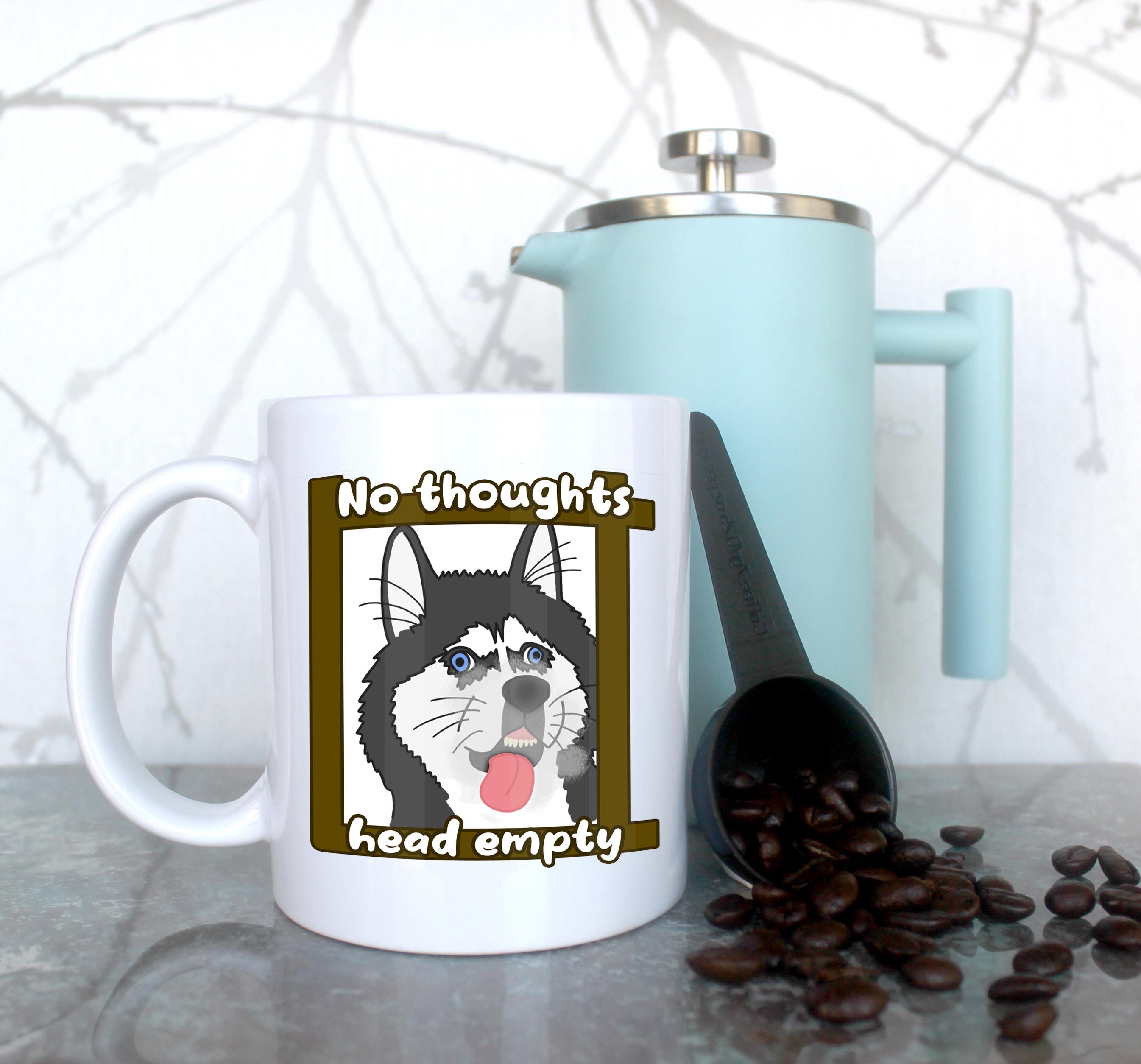 Husky no thoughts head empty, funny husky, Funny coffee mug, dog meme, husky mom, husky dad, dog lover gift, husky lovers, husky gift