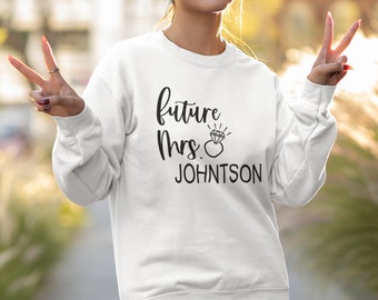 Future Mrs. Sweatshirt. Gift for her. Engagement gift for her.