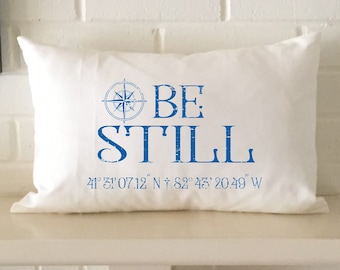 BE STILL GPS Latitude Longitude coordinates pillow map pillow housewarming Nautical lake decor lightly distressed for that Coastal Grandma
