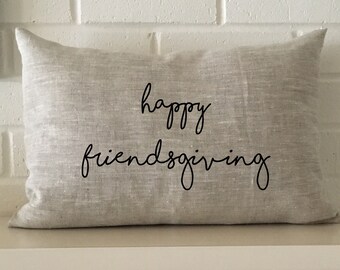 Friendsgiving pillow decor, host gift of natural fibers celebrate your chosen family