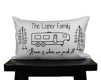 Personalized family RV 5th Wheel pillow Home is where we park it camping pillow travel trailer decor. gift for happy motorhome traveler