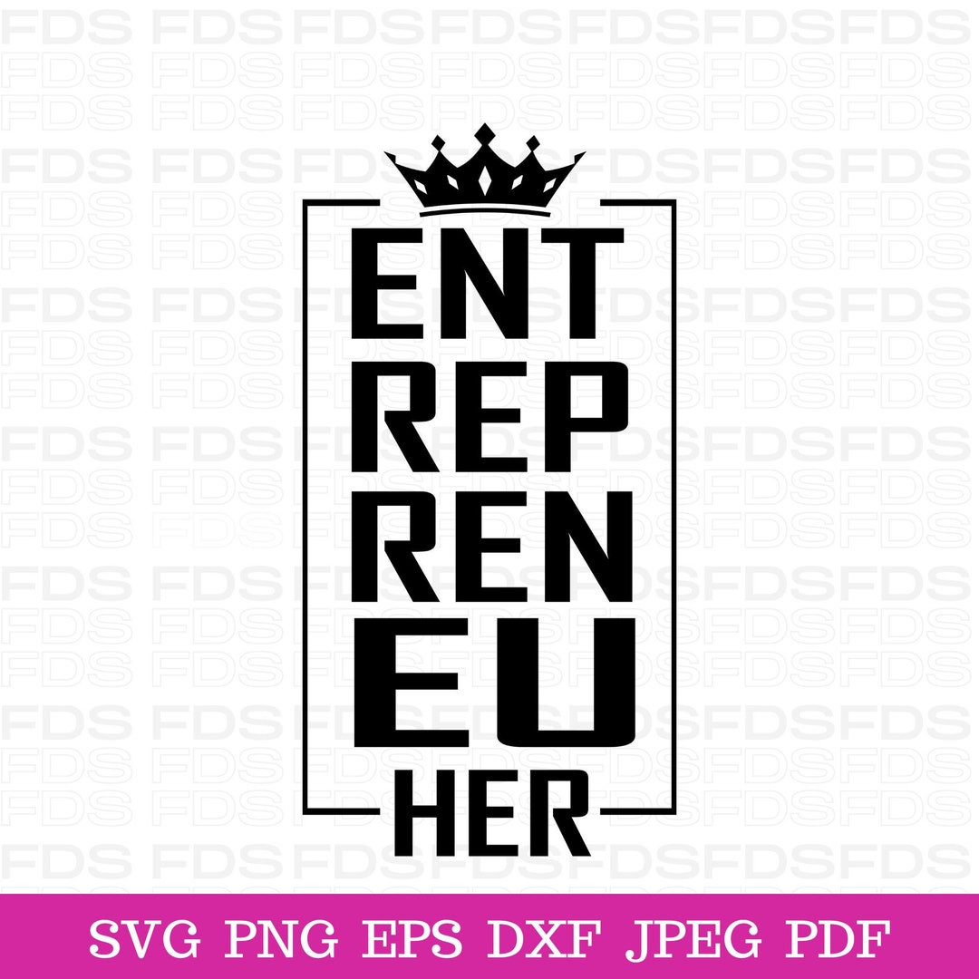 Entrepreneu-her, Lady Boss, Entrepreneuer, Entrepreneur State of Mind,  Female Boss, Svg, Png,eps, Cricut, Silhouette Cut File, - Etsy