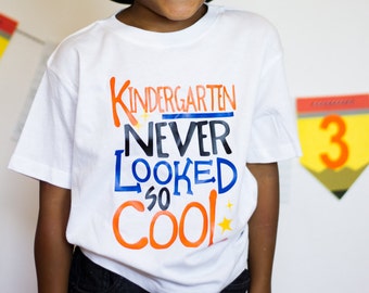 Kindergarten Never Looked So Cool Shirt or Bodysuit - (0-24 months)(2T-16) Unisex - kindergarten, back to school, first day of school