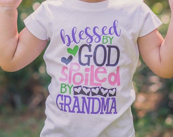 Blessed By God Spoiled By Grandma shirt or Bodysuit - (0-24 months)(2T-16) Girls - christian, religious, grandma, grandmom, grandparents day