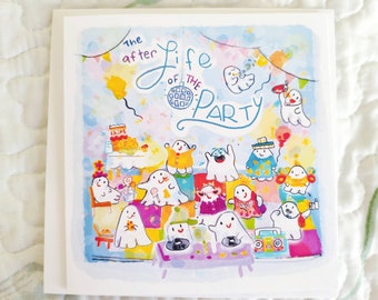 Funny birthday Card- Ghosts! The after life... Of the party