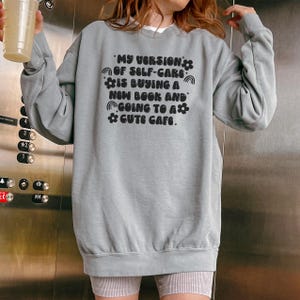 Comfort Colors Sweatshirt, Bookish Gift, Self-Care Quote, Cute Cafe Sweatshirt, Cozy Book Lover Sweatshirt, New Book Lover Pullover, Bookish
