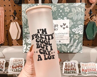 I'm Cool But I Cry A Lot Glass Cup – Powered By Daisies
