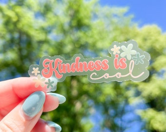 Kindness is Cool Sticker | Clear Waterproof Mental Health Decal