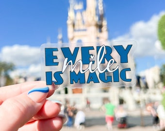 CLEAR Disney Sticker | Every Mile is Magic | Waterproof & Transparent
