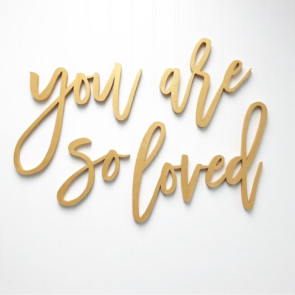 You are so loved 3D Wood Cutout Phrase | Approx 9" H Painted or Unpainted Letters | Nursery Decor |