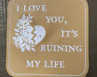 Tortured Poets ILY its ruining my life Embroidered Vinyl Coaster - Beige