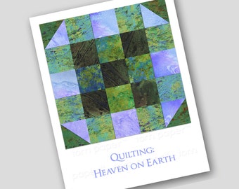 CARDS for Quilters & Quilt Lovers - "Heaven on Earth"- Also available as an 8"x10" Matted Print for the Sewing Room - Great Gift! (Q021)