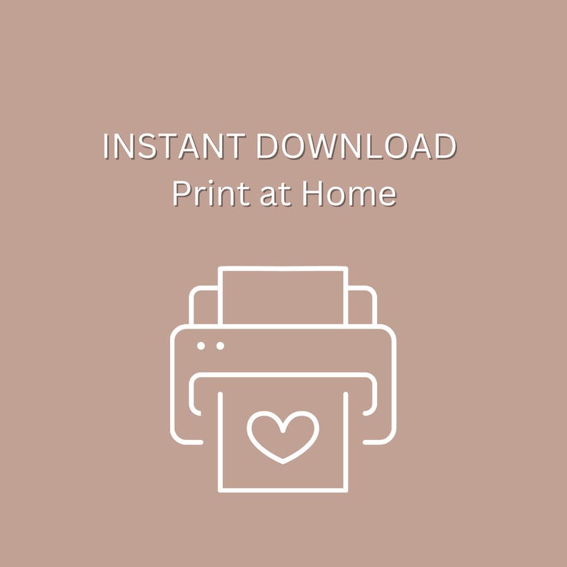 May include: Instant download icon with a printer and a heart-shaped design. Print at home.
