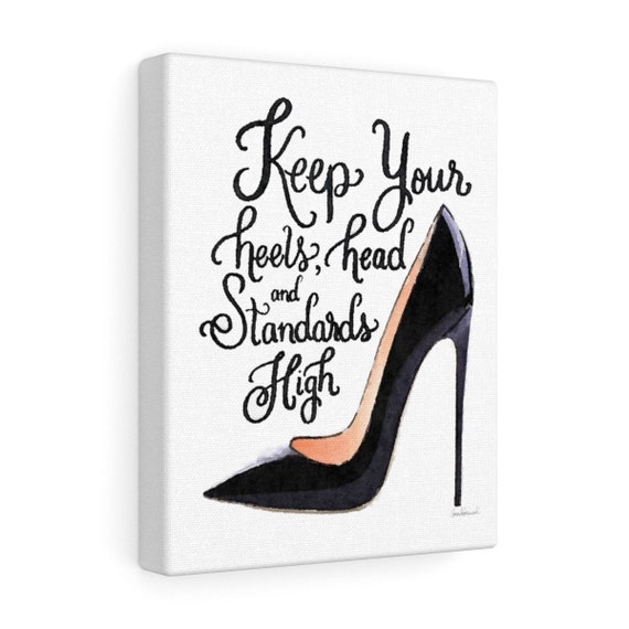Canvas Quote Keep your heels head standards high Poster | Etsy Kunstdruck Keep Your Heels, Head & Standards High auf