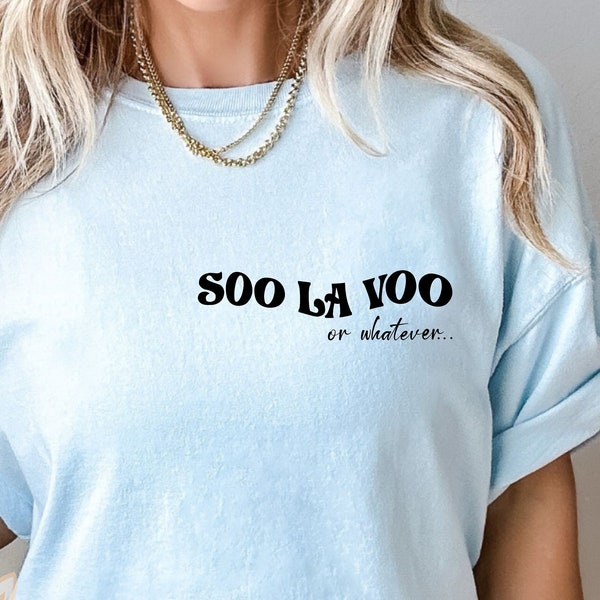 Soo La Voo Shirt Cest La Vie Shirt Thats Life Funny Shirt Ironic Shirt TikTok Inspired Shirt Funny Apparel Shirts that go hard