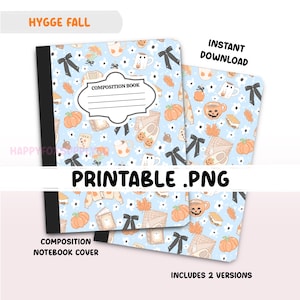 May include: A composition notebook cover with a light blue background and a pattern of pumpkins, mugs, bows, and leaves. The text "HYGGE FALL" and "PRINTABLE .PNG" are visible. The cover includes the text "COMPOSITION BOOK".