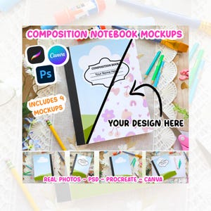 May include: A composition notebook mockup with a light blue cover featuring a cloud and floral design. The image includes the text "COMPOSITION NOTEBOOK MOCKUPS", "YOUR DESIGN HERE", and "INCLUDES 4 MOCKUPS". The image also includes the Canva and Ps logos.