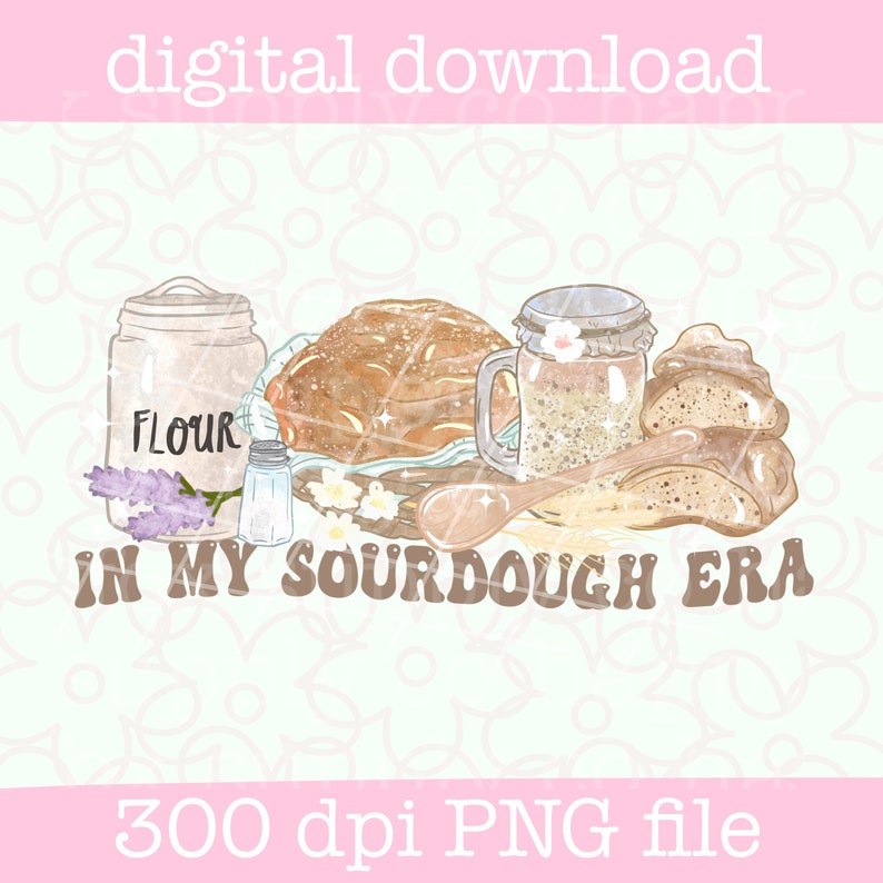 Puede incluir: Una ilustraci&oacute;n de acuarela de pan de masa madre, un frasco de harina, un frasco de masa madre, una cuchara de madera y algunas barras de pan. El texto "IN MY SOURDOUGH ERA" est&aacute; escrito en letras marrones debajo de la imagen.
