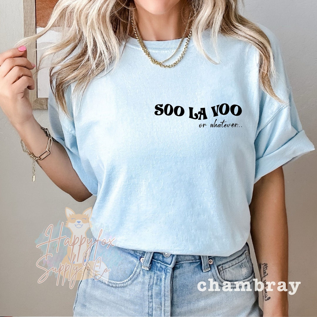 Soo La Voo Shirt Cest La Vie Shirt Thats Life Funny Shirt Ironic Shirt