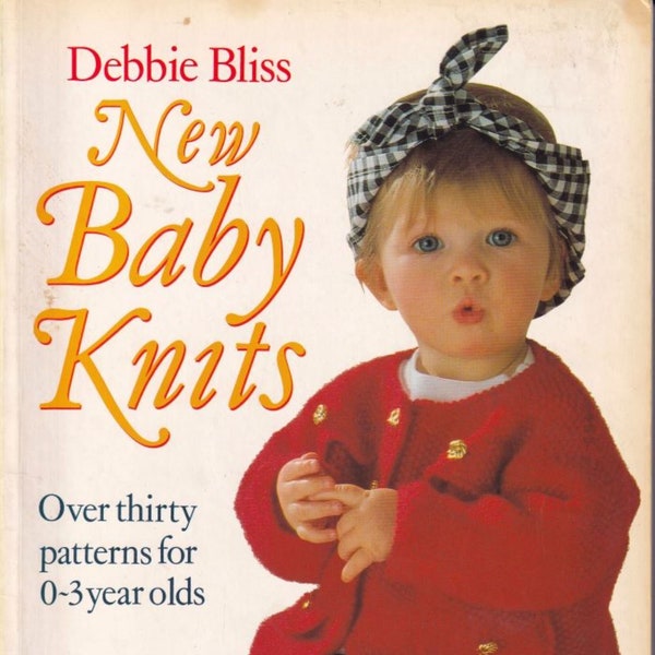 DEBBIE BLISS New Baby Knits/ Baby to Toddler Designs/0-3 years Original Vintage Knitting Book