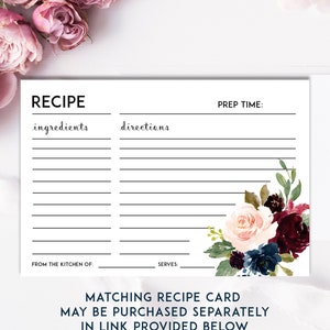 May include: Printable recipe card template with a floral design featuring burgundy, pink, and blue flowers. The card has lines for writing ingredients, directions, prep time, from the kitchen of, and serves.