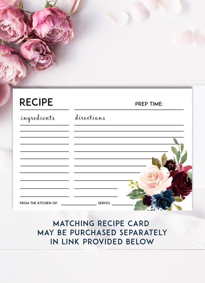 May include: Printable recipe card template with a floral design featuring burgundy, pink, and blue flowers. The card has lines for writing ingredients, directions, prep time, from the kitchen of, and serves.