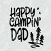 Camping SVG / Happy Campin' Dad / Happy Camper SVG Cut Files For Cricut, Silhouette / Instant Download