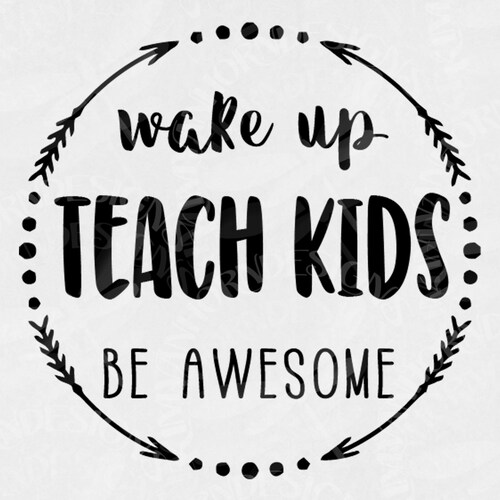 Teacher Svg Wake up Teach Kids Be Awesome Cut Files for - Etsy