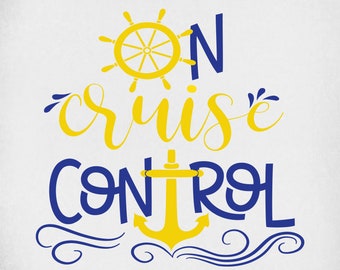 On Cruise Control svg, Cruise svg, Anchor & Helm svg, Vacation Cut Files,  Summer svg, Printable png,  Printable jpeg, Instant Download