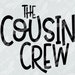 The Cousin Crew SVG Cut File For Cricut, Silhouette and other DIY Cut Machines Instant Download