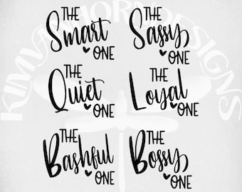 May include: Black text on a white background reads "The Smart One," "The Sassy One," "The Quiet One," "The Loyal One," "The Bashful One," and "The Bossy One." Each phrase includes a small heart.