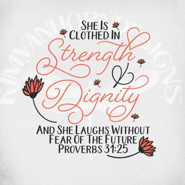 She Is Clothed In Strength And Dignity svg, Proverbs 31:25, Cut Files, Mirrored jpeg for Iron On Transfer Paper, Printable png