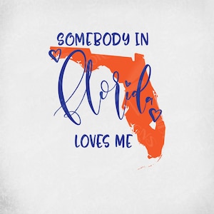 Florida svg, Somebody In Florida Loves Me, geschnittene Dateien für Cricut & Silhouette, gespiegelt jpeg, printable png, Instant Download