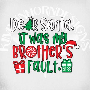 Natale in formato svg, caro Babbo Natale, è stata colpa di mio fratello, fratello Natale in formato svg, dxf, png e jpeg specchiato stampabile per il ferro su carta trasferibile