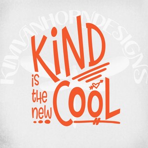 SVG anti-bullying, Kind Is The New Cool, arquivos cortados para Cricut e Silhouette, png para impressão, jpeg espelhado para impressão para Iron On