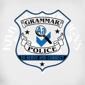 May include: A white and blue badge design with the words "Grammar Police" and "To Serve and Correct". The badge features a magnifying glass with the letters "Aa" and a blue checkmark.
