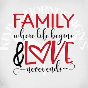 Family svg, Family Where Life Begins & Love Never Ends svg, dxf, png and printable jpeg for iron on transfer paper. Instant Download.