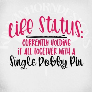 Life Status svg, atualmente mantendo-o unido com um único grampo, arquivos cortados, jpeg para impressão, png transparente, download instantâneo